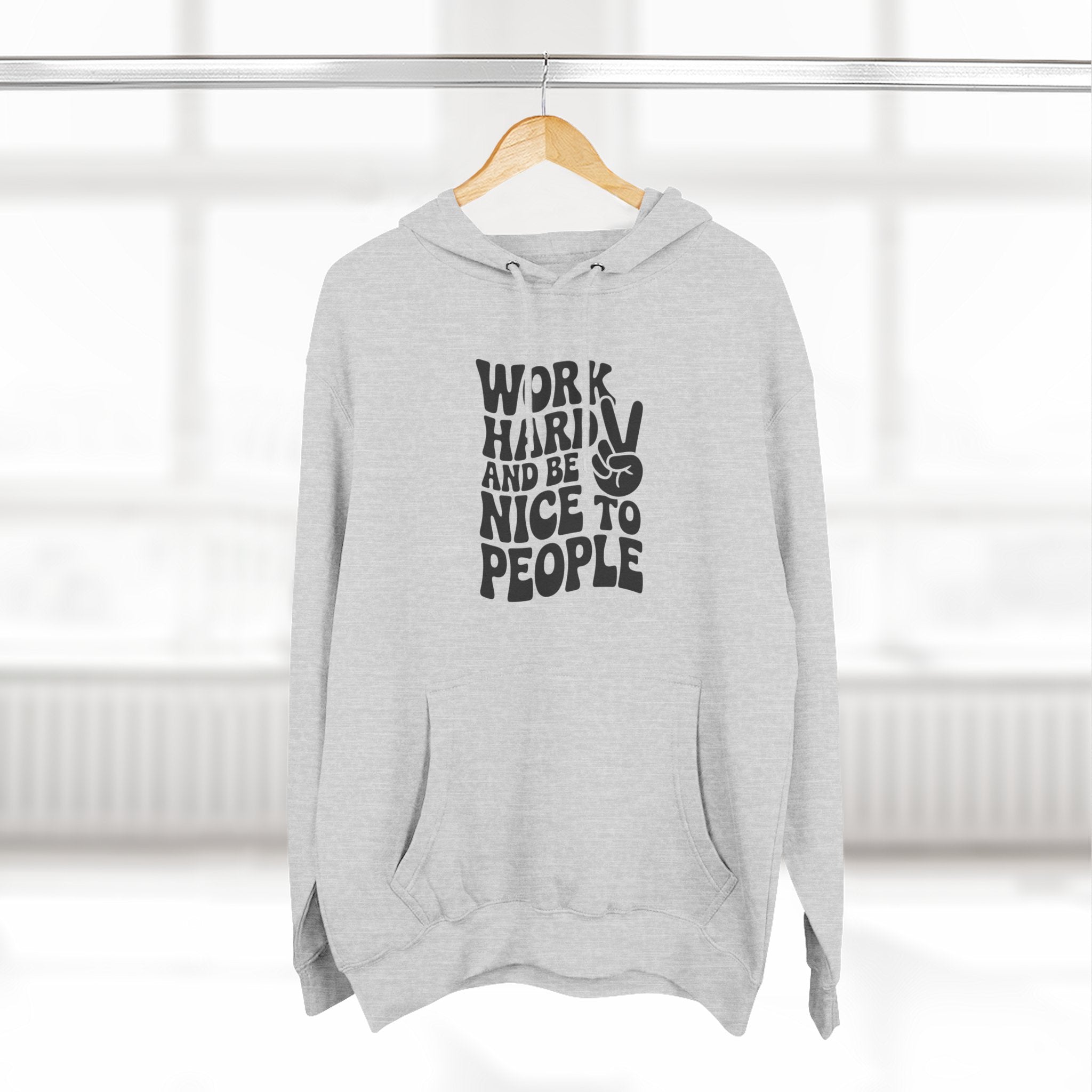 Work Hard & Be Nice to People Hoodie