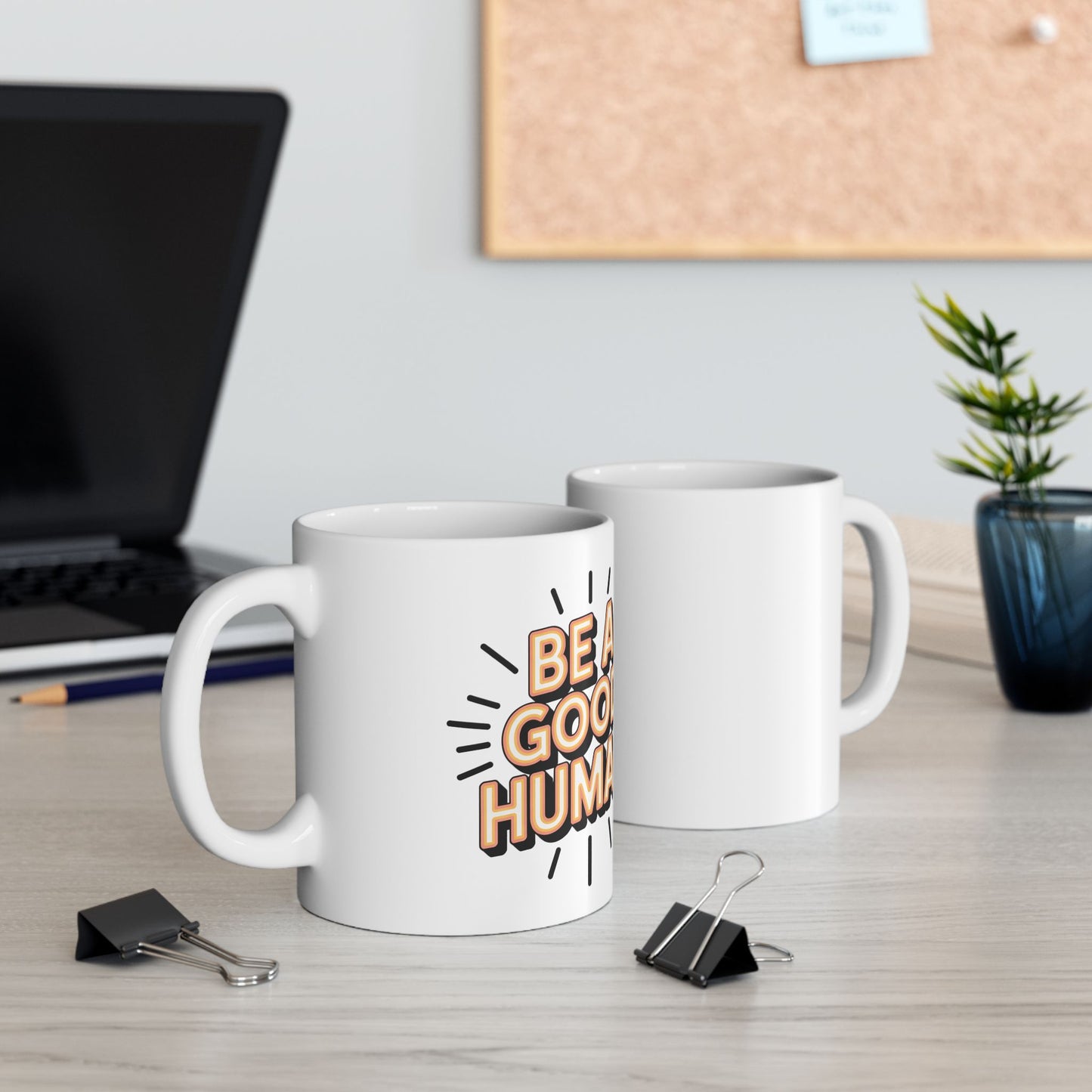 "Be a Good Human" Coffee Cup (11oz, 15oz)