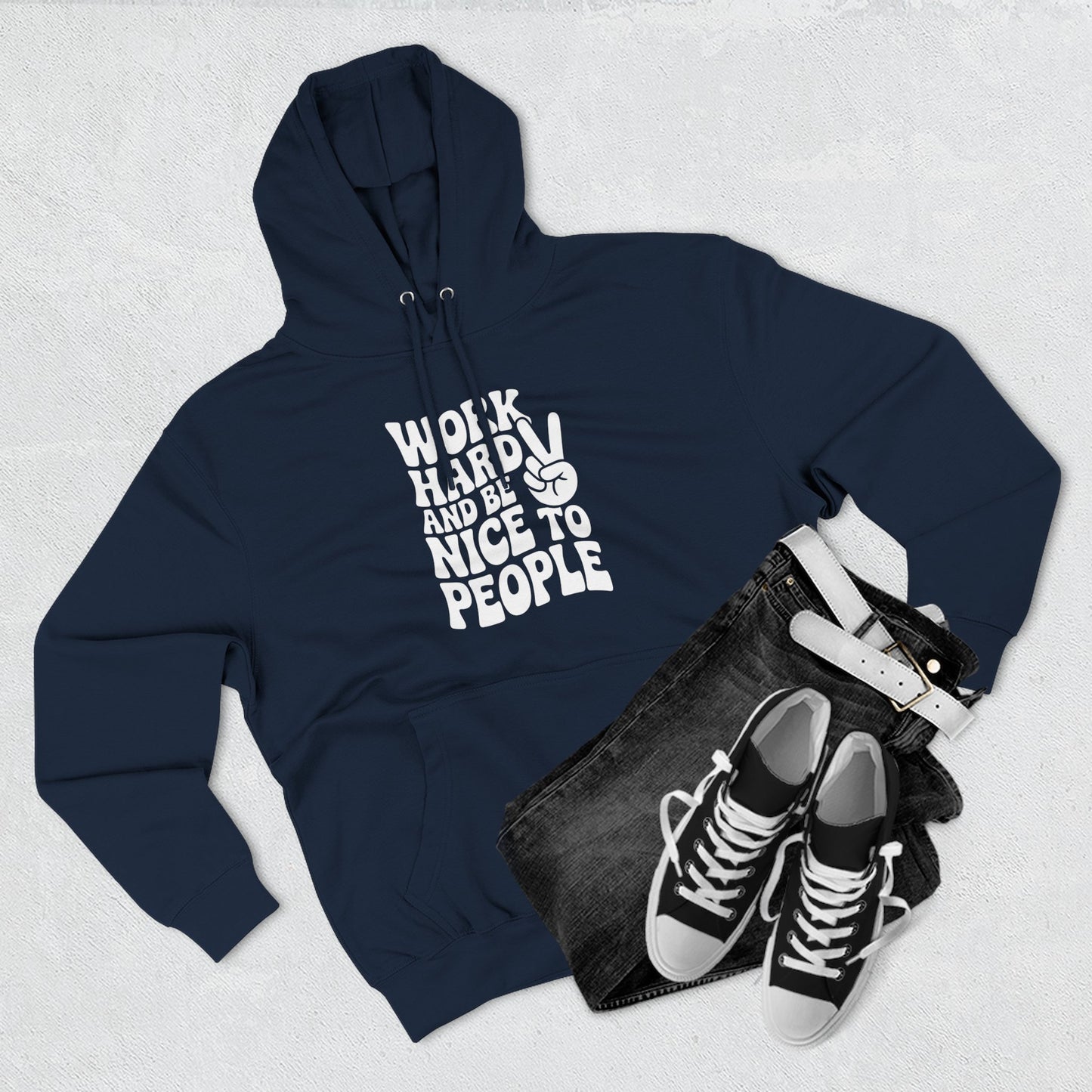 Work Hard & Be Nice to People Hoodie