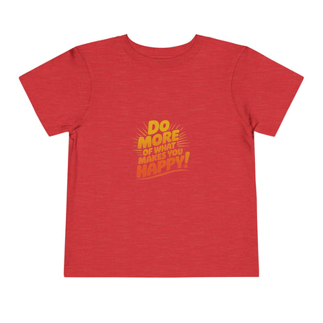 Toddler Tee — "Do More of What Makes You Happy" Retro Sunshine Kids T‑Shirt