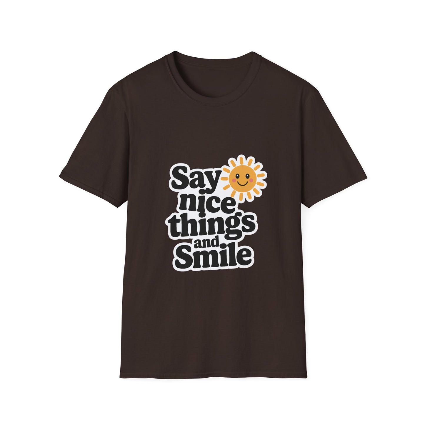 Say Nice Things and Smile T-Shirt