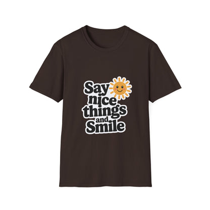 Say Nice Things and Smile T-Shirt