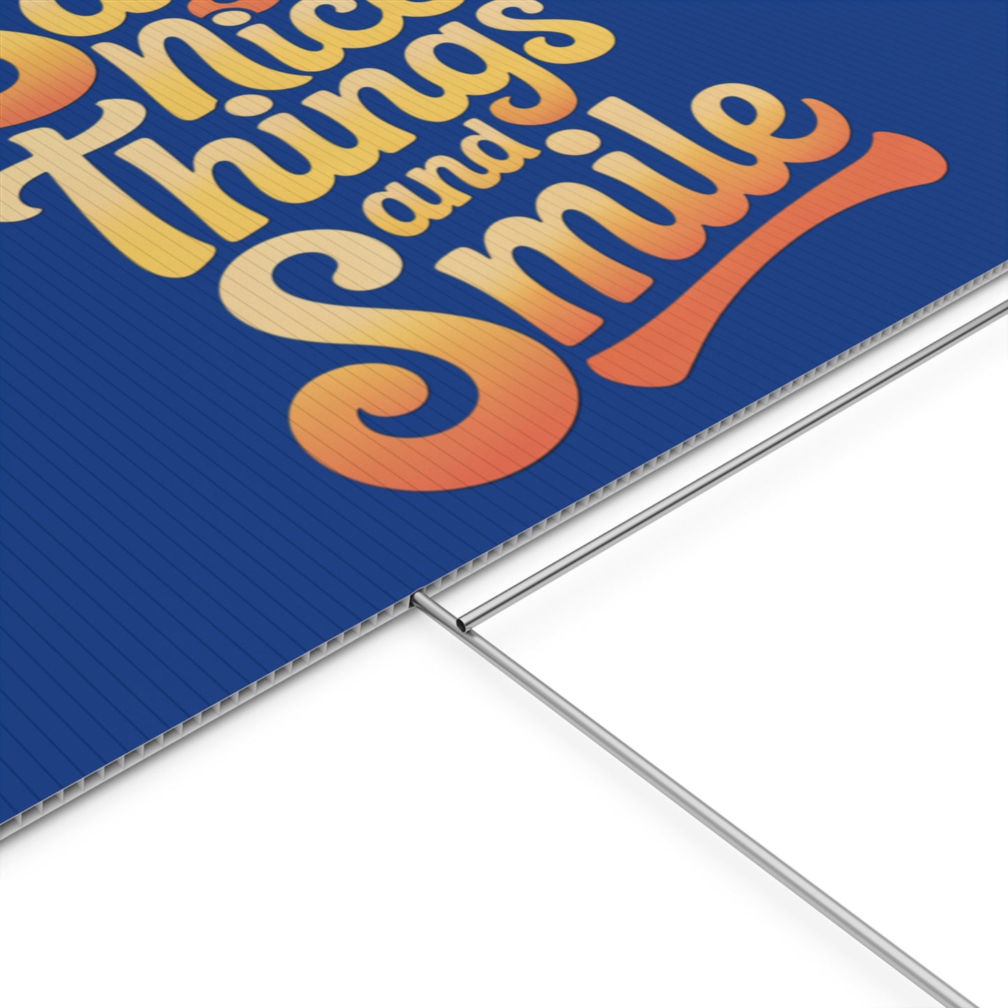 Say Nice Things and Smile Yard Sign