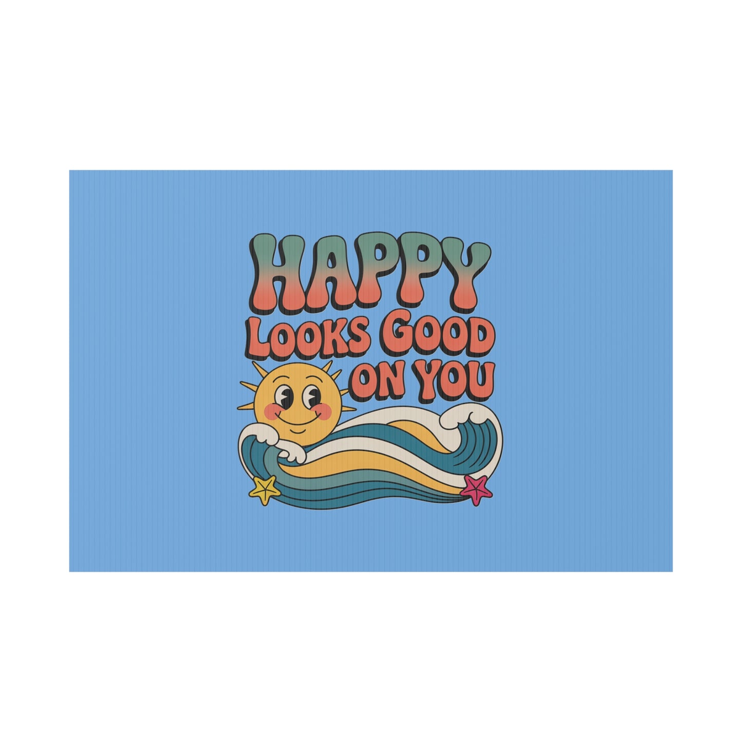 "Happy Looks Good On You" Retro Sun Positive Garden Sign