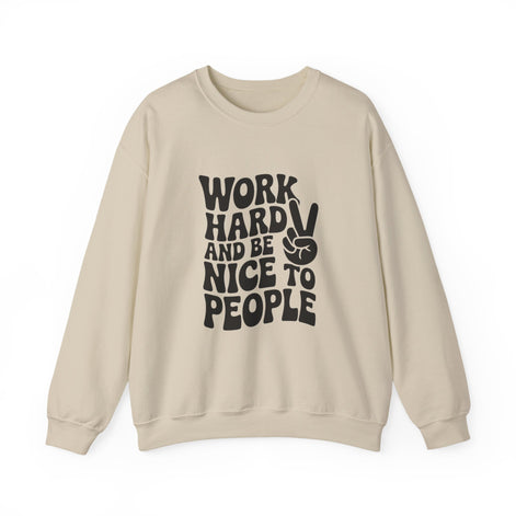 Work Hard & Be Nice to People Sweater