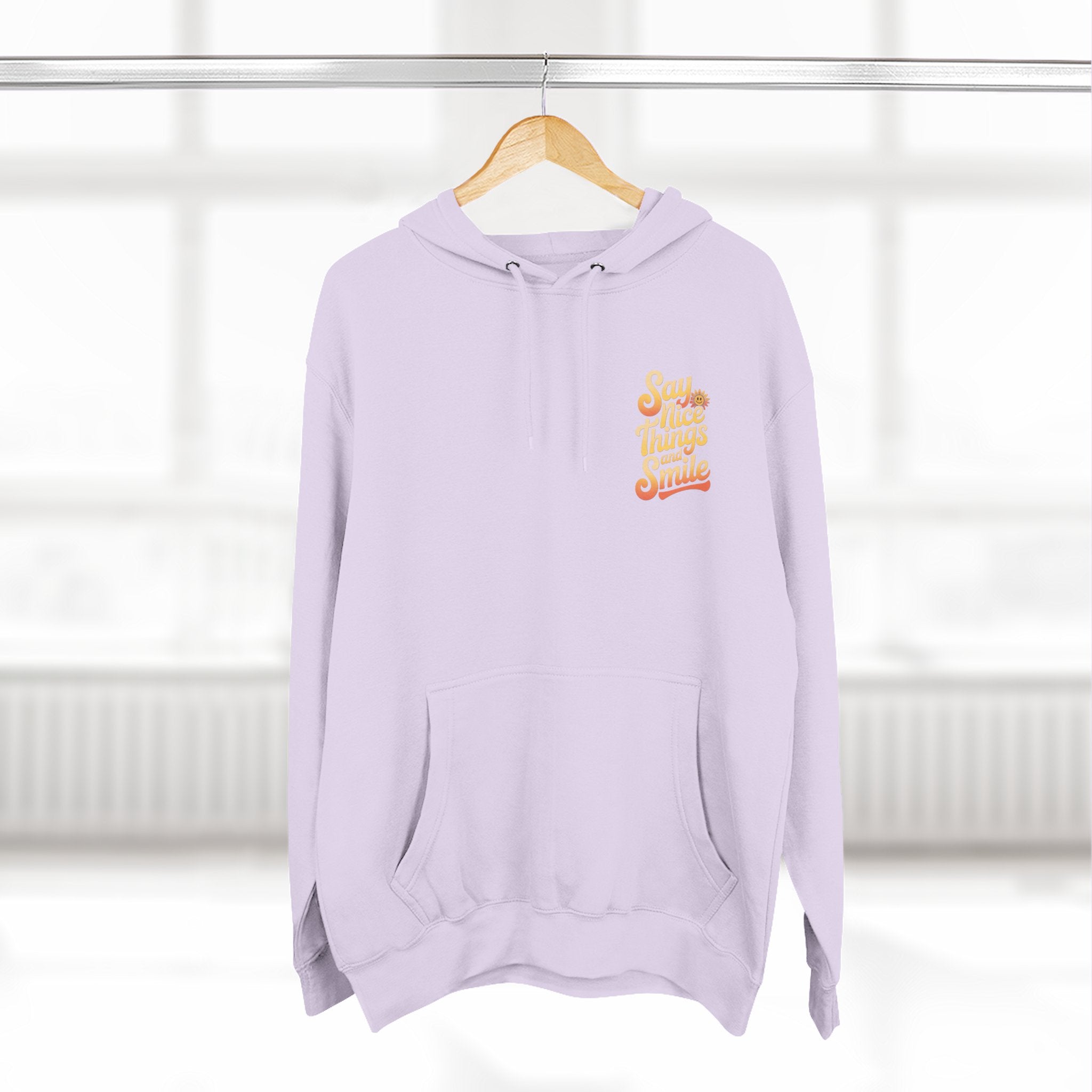 Say Nice Things and Smile Positive Vibes Three-Panel Fleece Hoodie -