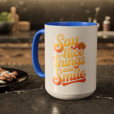 Positive Vibes Colorful Mug - Say Nice Things and Smile, 11oz & 15oz