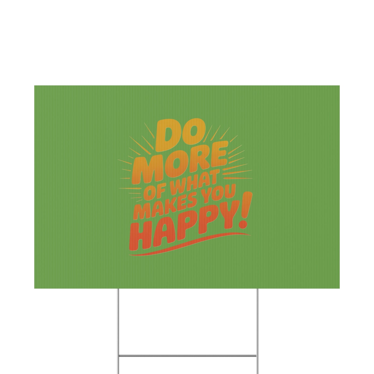 “Do More of What Makes You Happy!” Motivational Outdoor Decor
