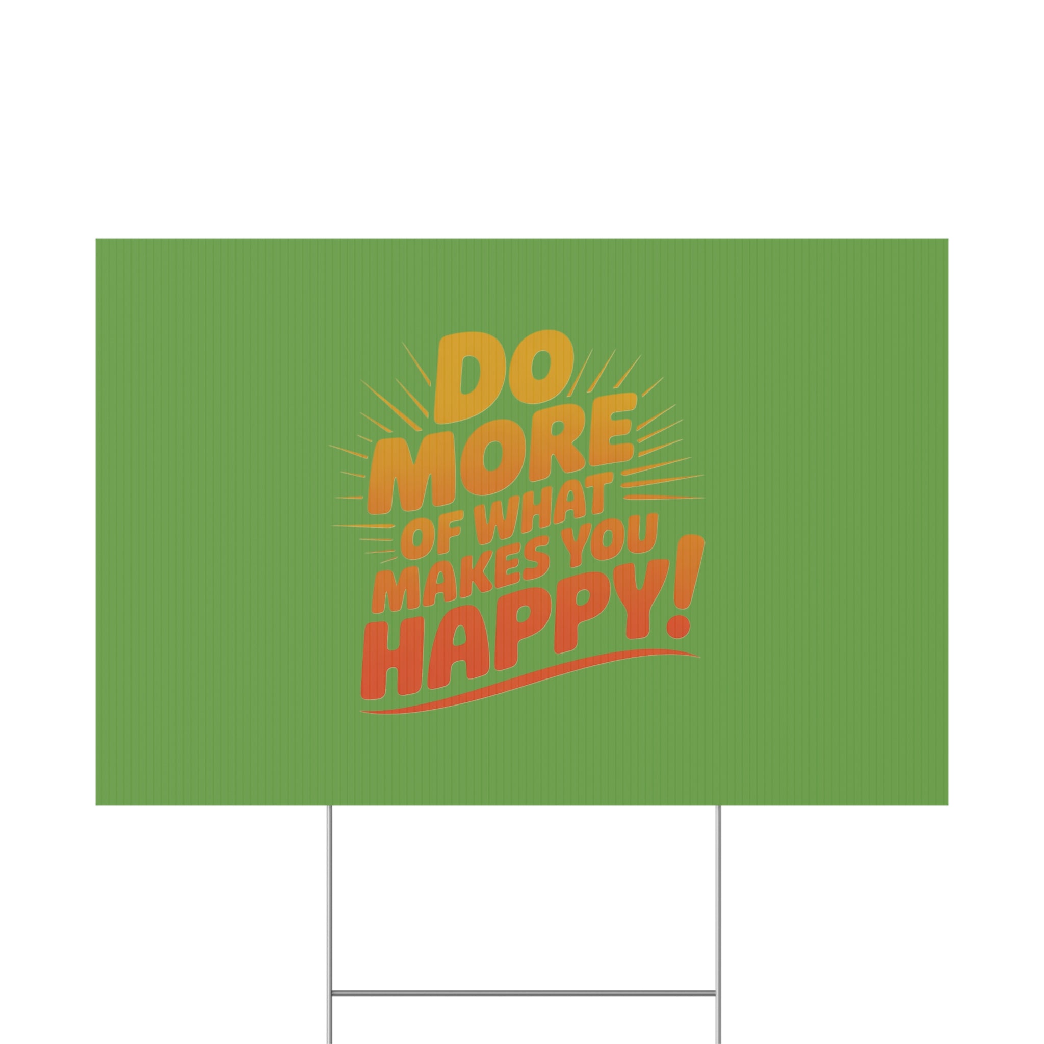 “Do More of What Makes You Happy!” Motivational Outdoor Decor
