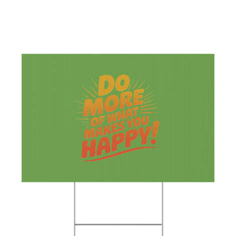 “Do More of What Makes You Happy!” Motivational Outdoor Decor