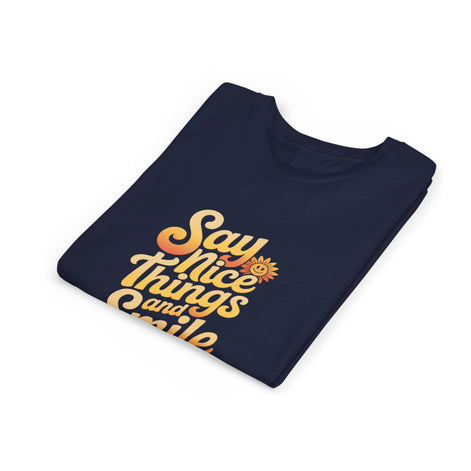 Say Nice Things Youth Tee - Positive Vibe Short Sleeve Shirt