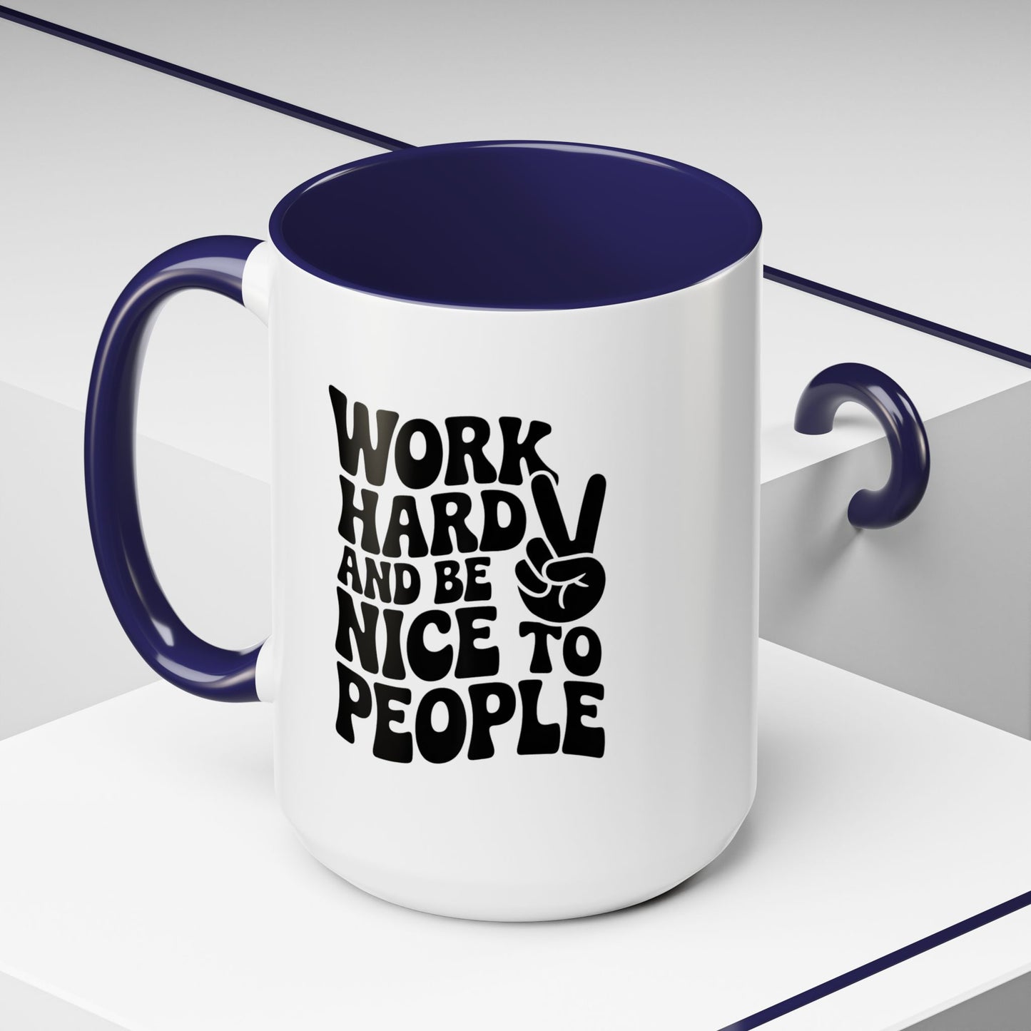 Work Hard & Be Nice to People Coffee Mug