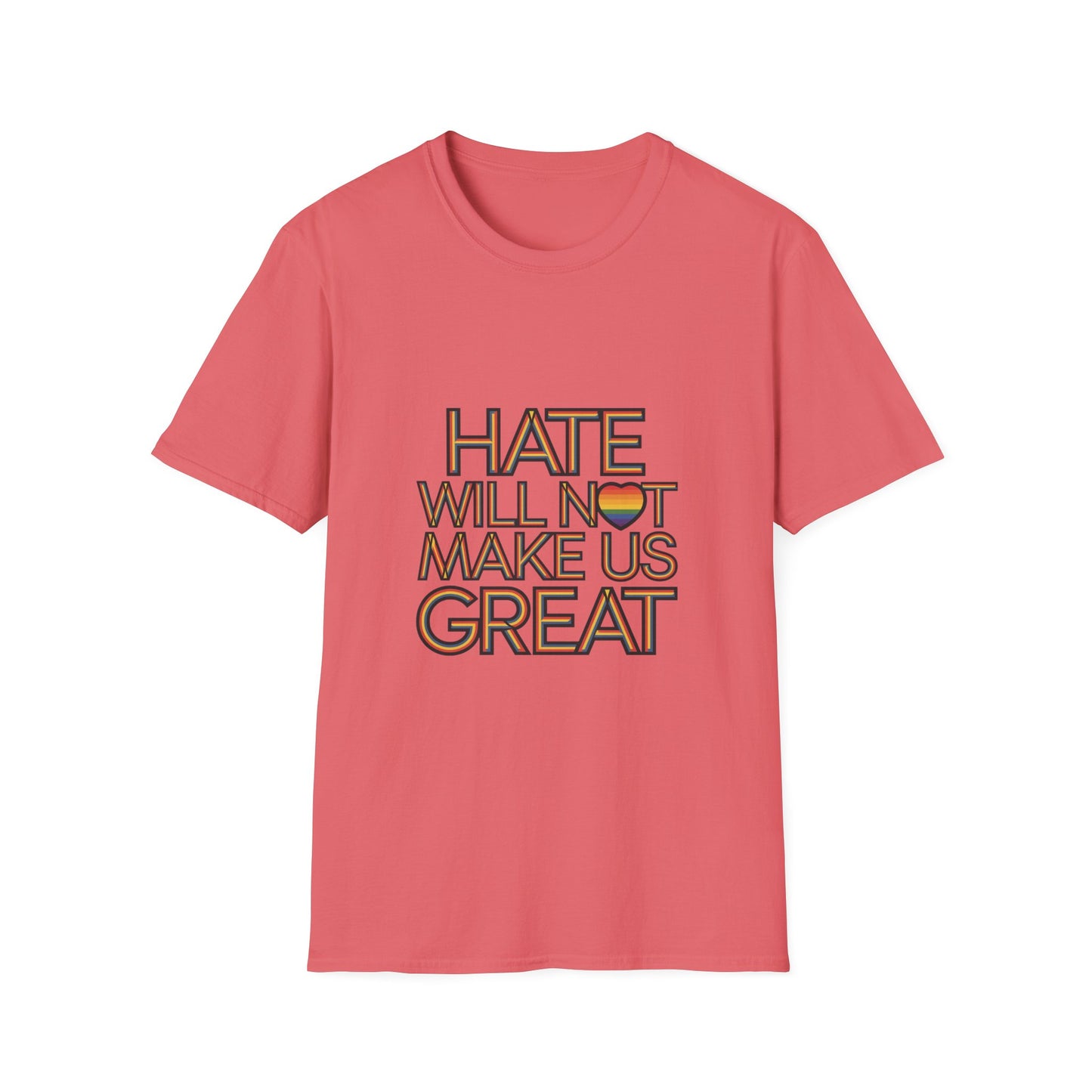 Hate Will Not Make Us Great Pride Support T-Shirt