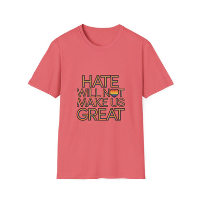 Hate Will Not Make Us Great Pride Support T-Shirt