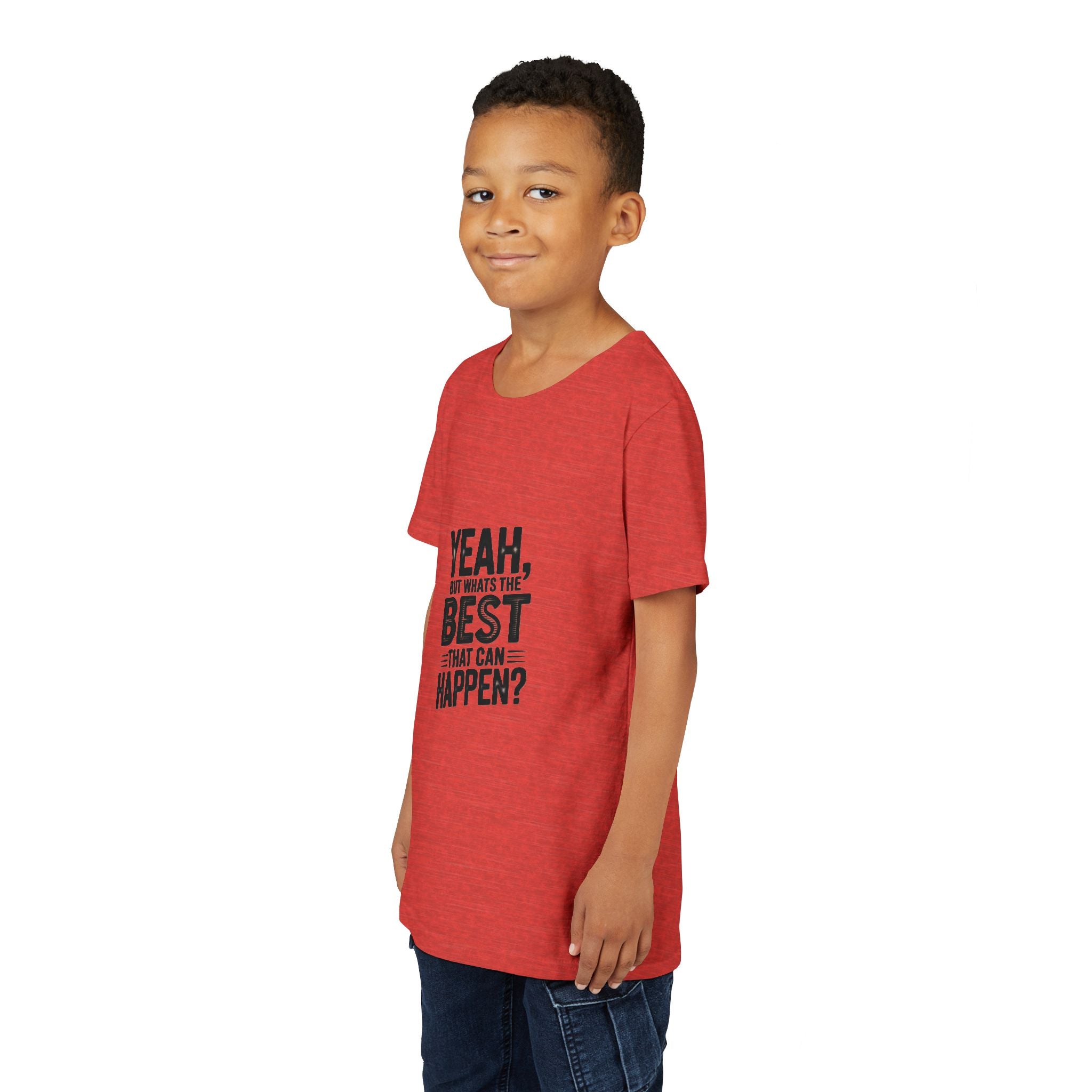 Youth T‑Shirt “Yeah, But What’s the Best That Can Happen?” — Inspirational Graphic Tee