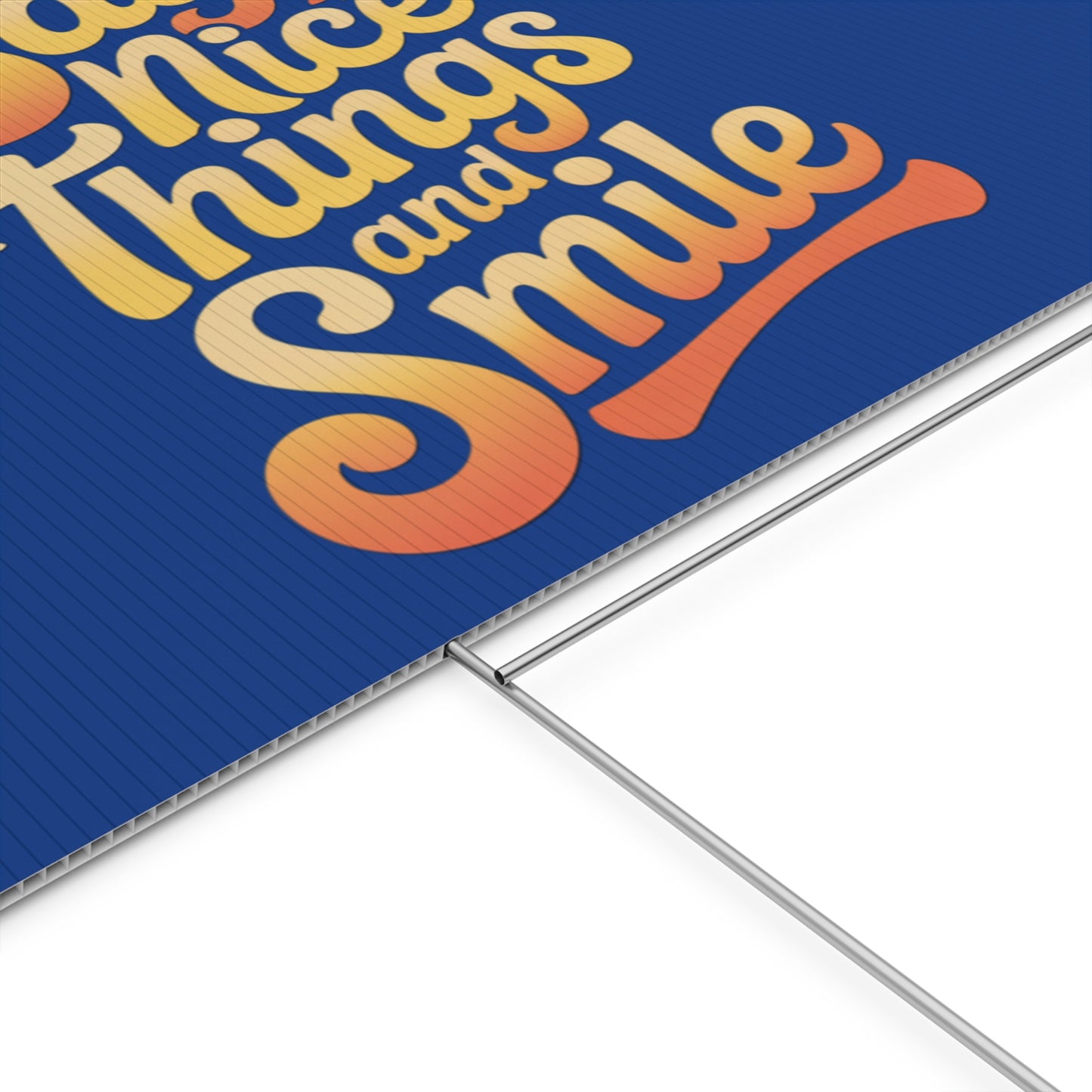 Say Nice Things and Smile Yard Sign