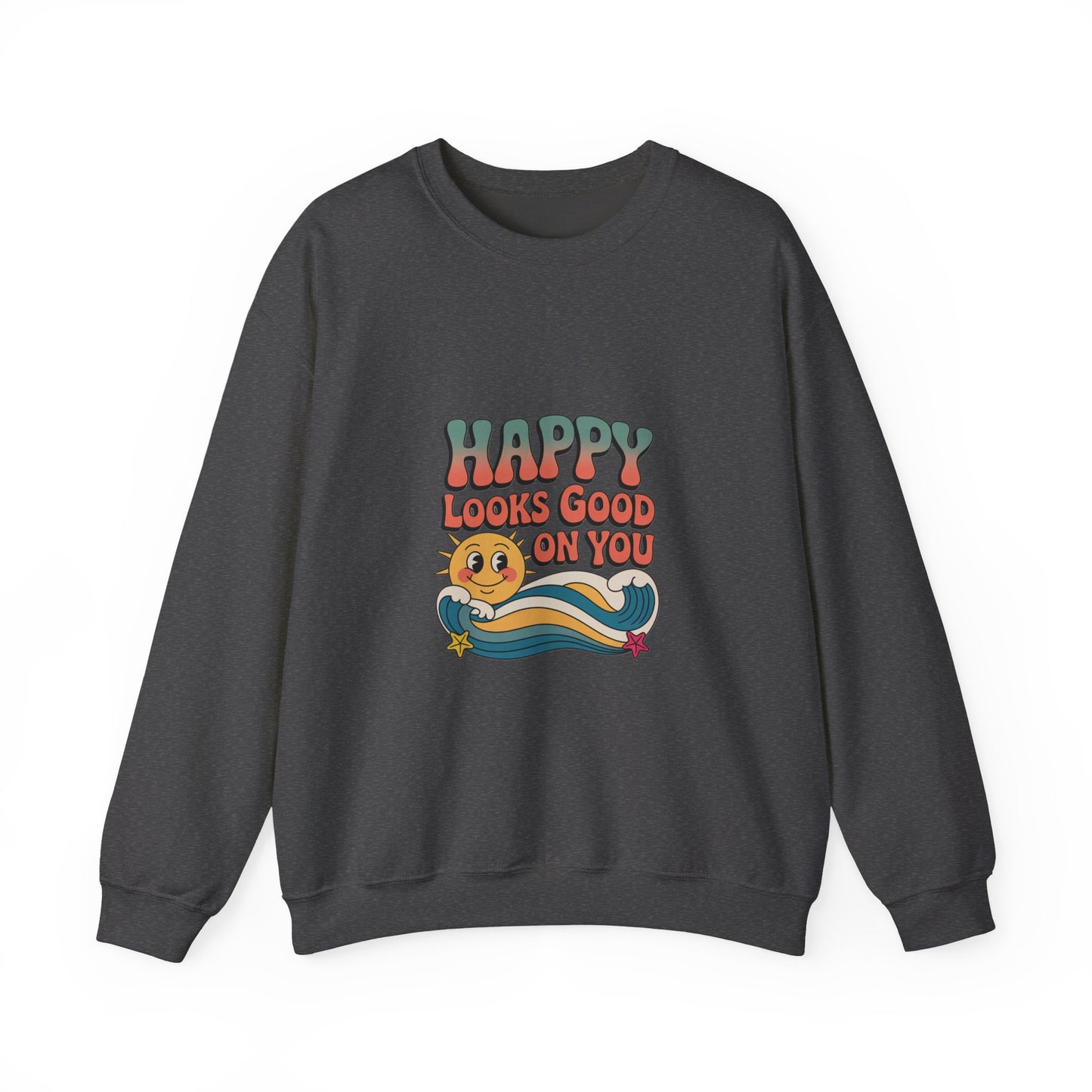 Happy Looks Good On You Sweatshirt