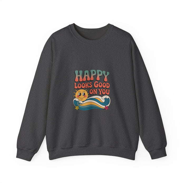 Happy Looks Good On You Sweatshirt
