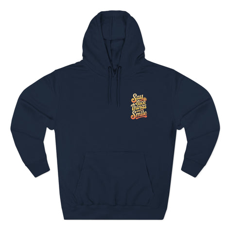 Say Nice Things and Smile Positive Vibes Three-Panel Fleece Hoodie -