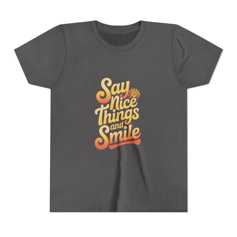 Say Nice Things Youth Tee - Positive Vibe Short Sleeve Shirt