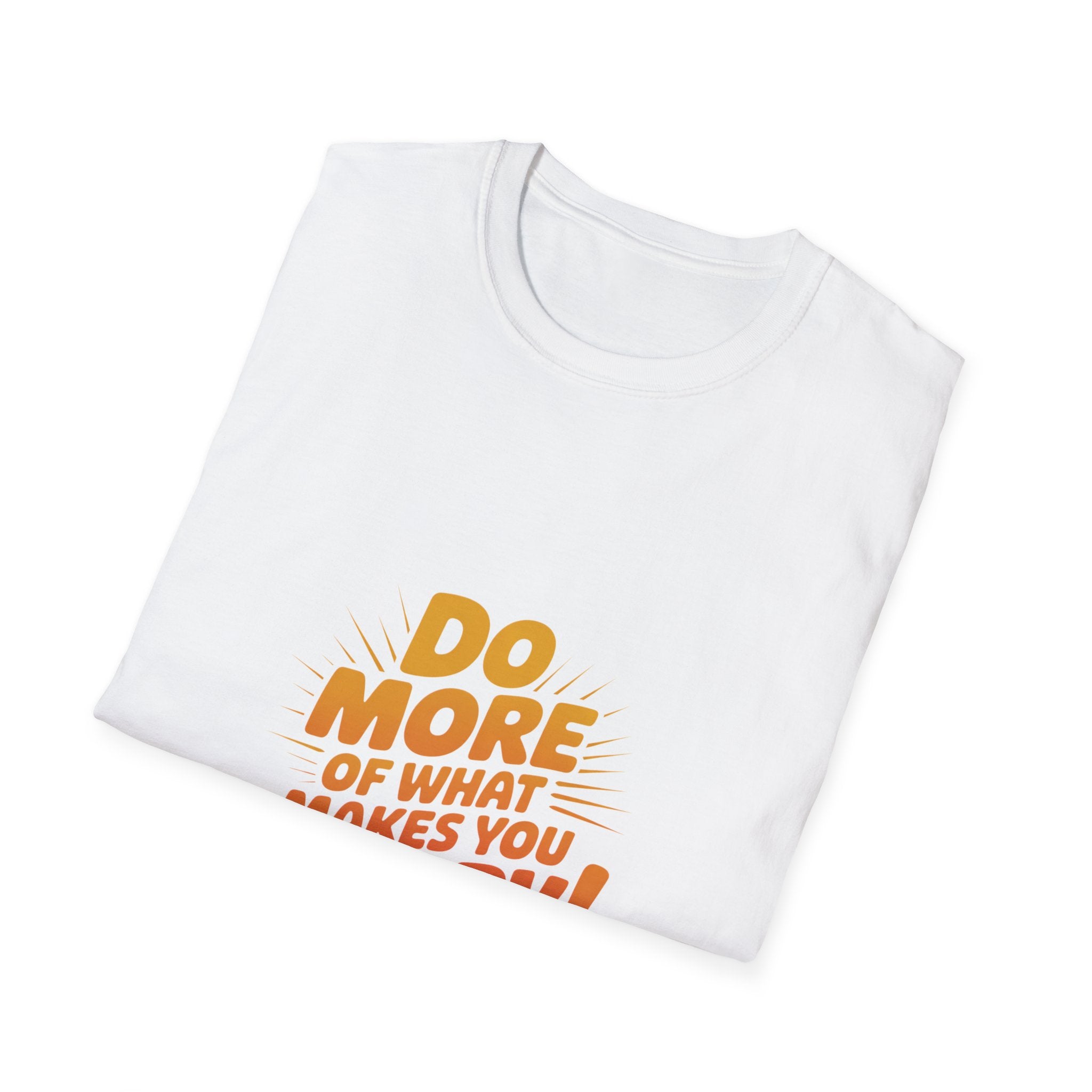 Do More of What Makes You Happy T-Shirt