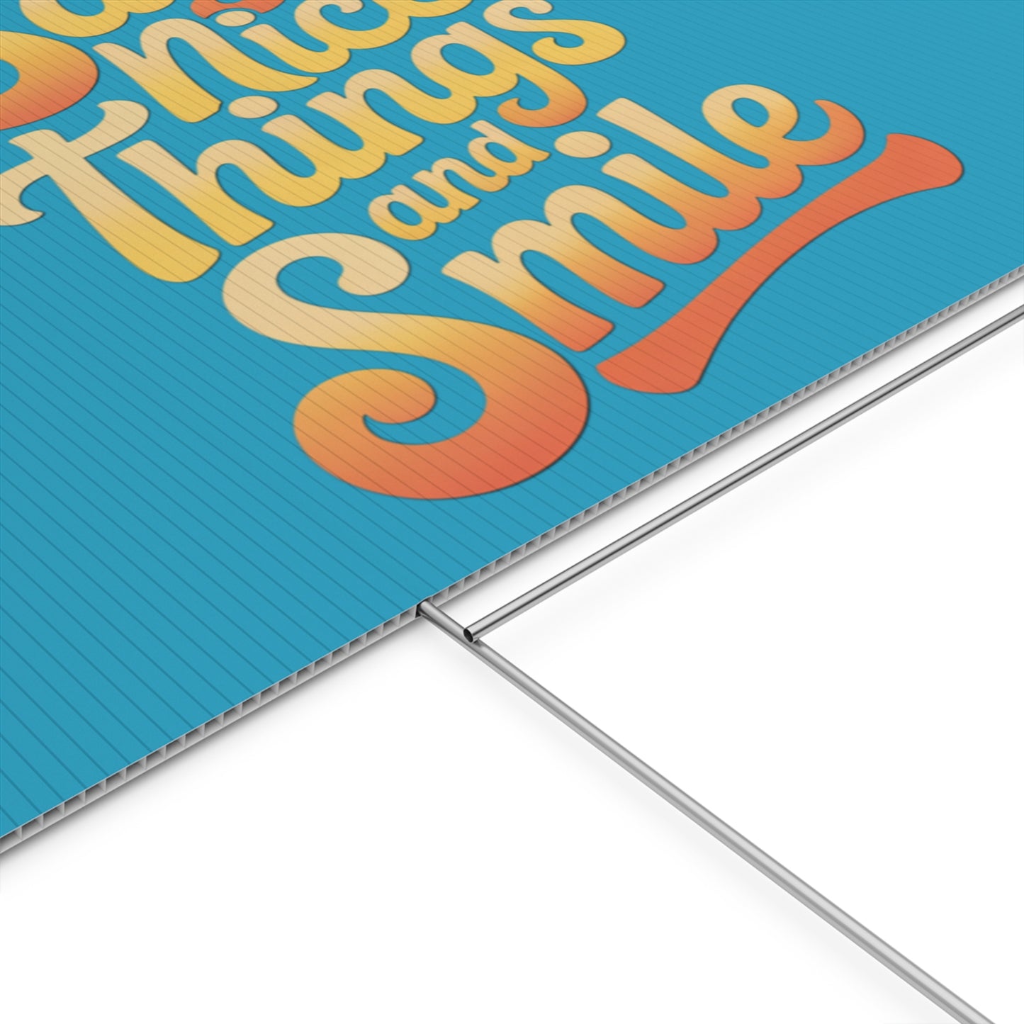 Say Nice Things and Smile Yard Sign