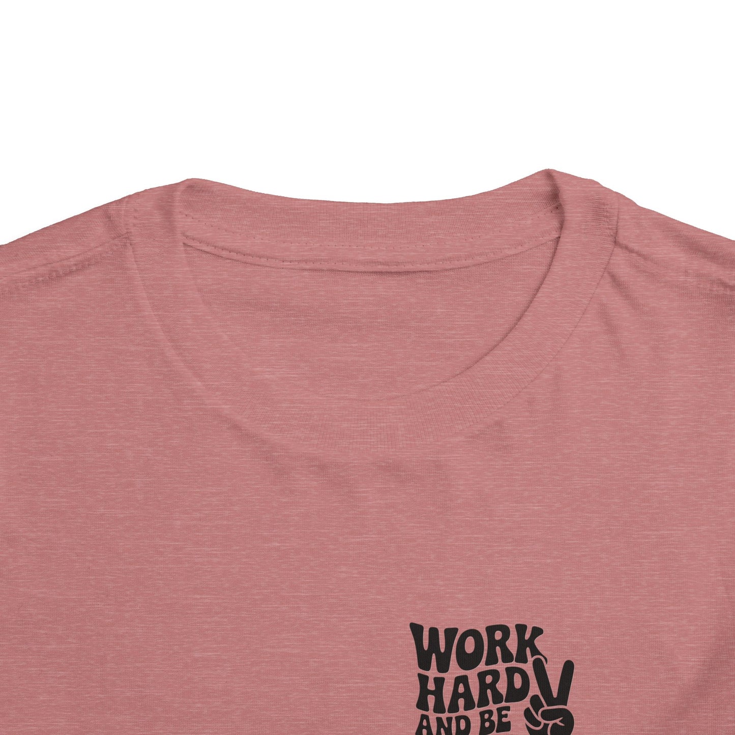 Toddler Tee — "Work Hard and Be Nice to People" Graphic Shirt