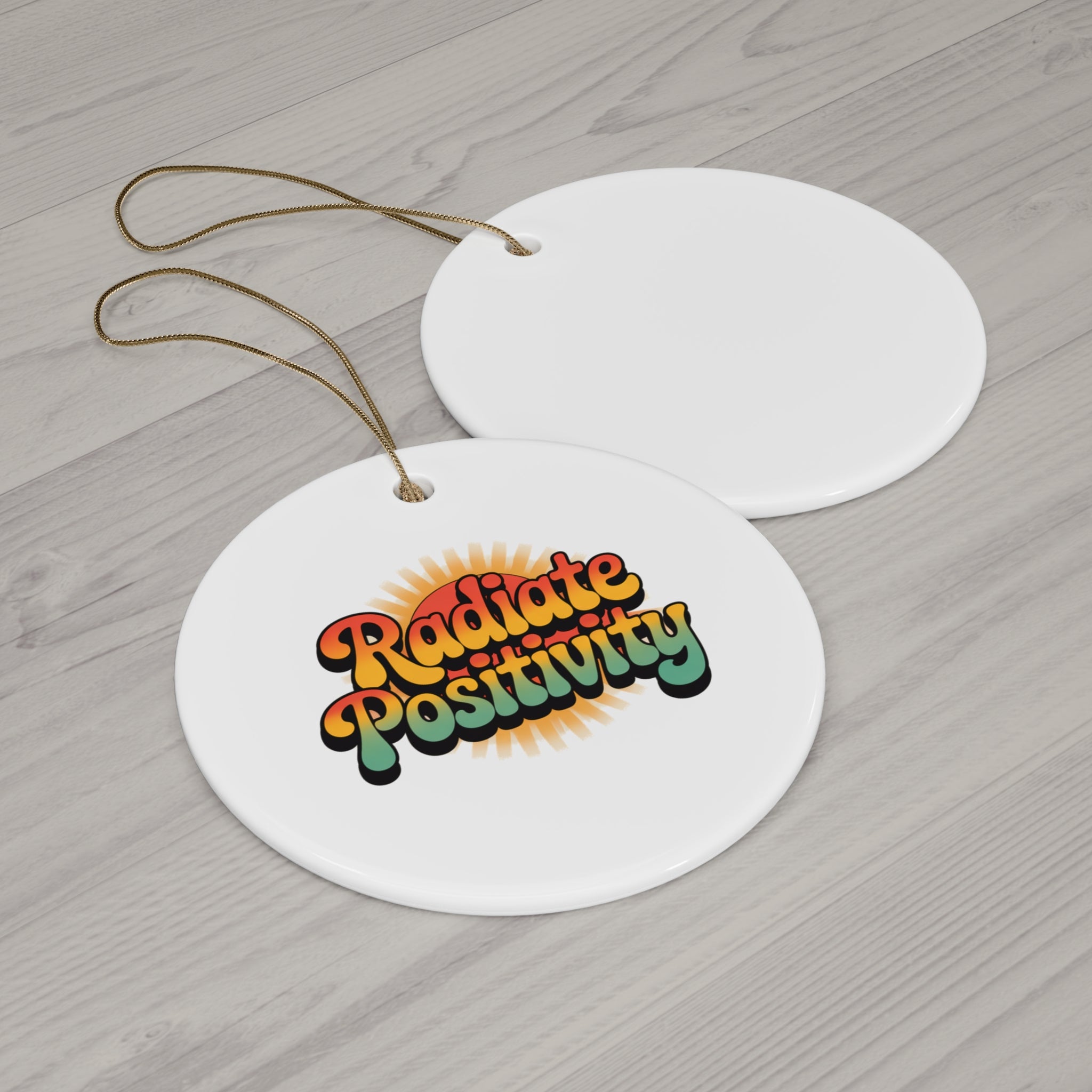 Radiate Positivity Ceramic Ornaments