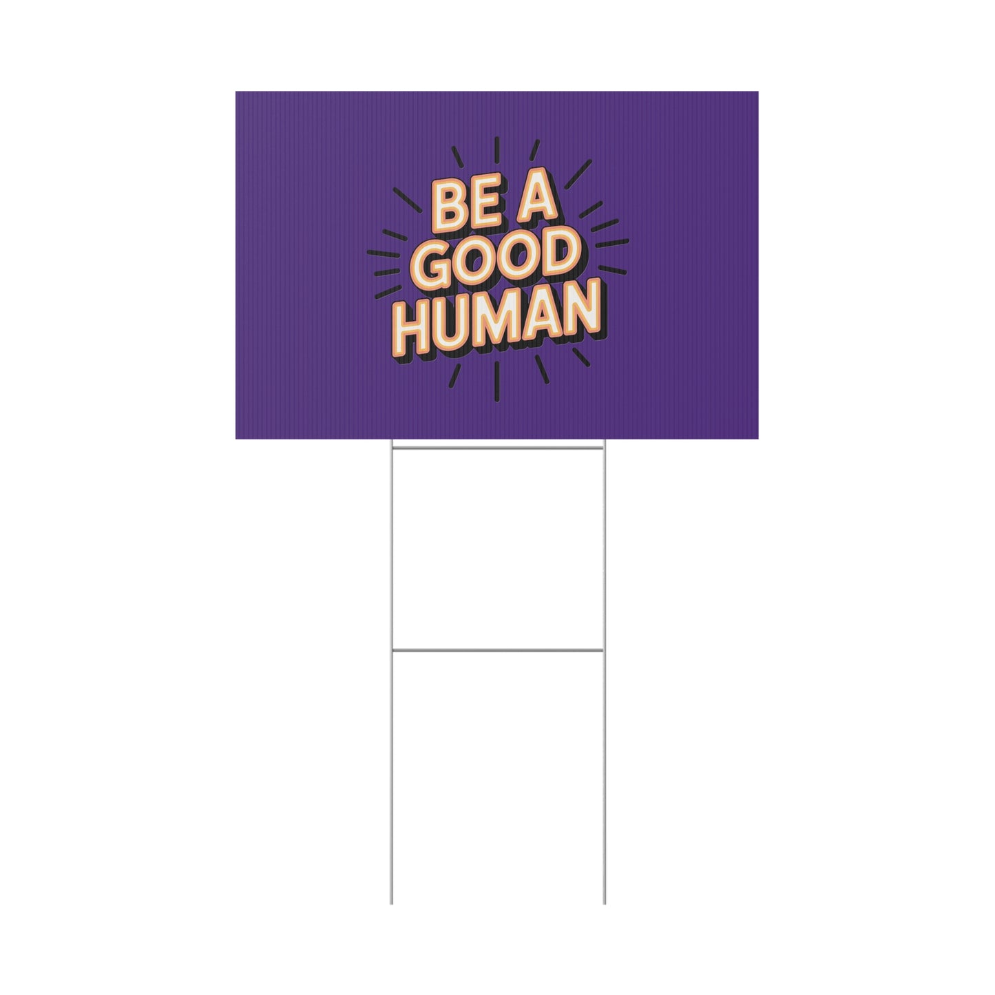 Be A Good Human Plastic Yard Sign — Positive Message Lawn Decor