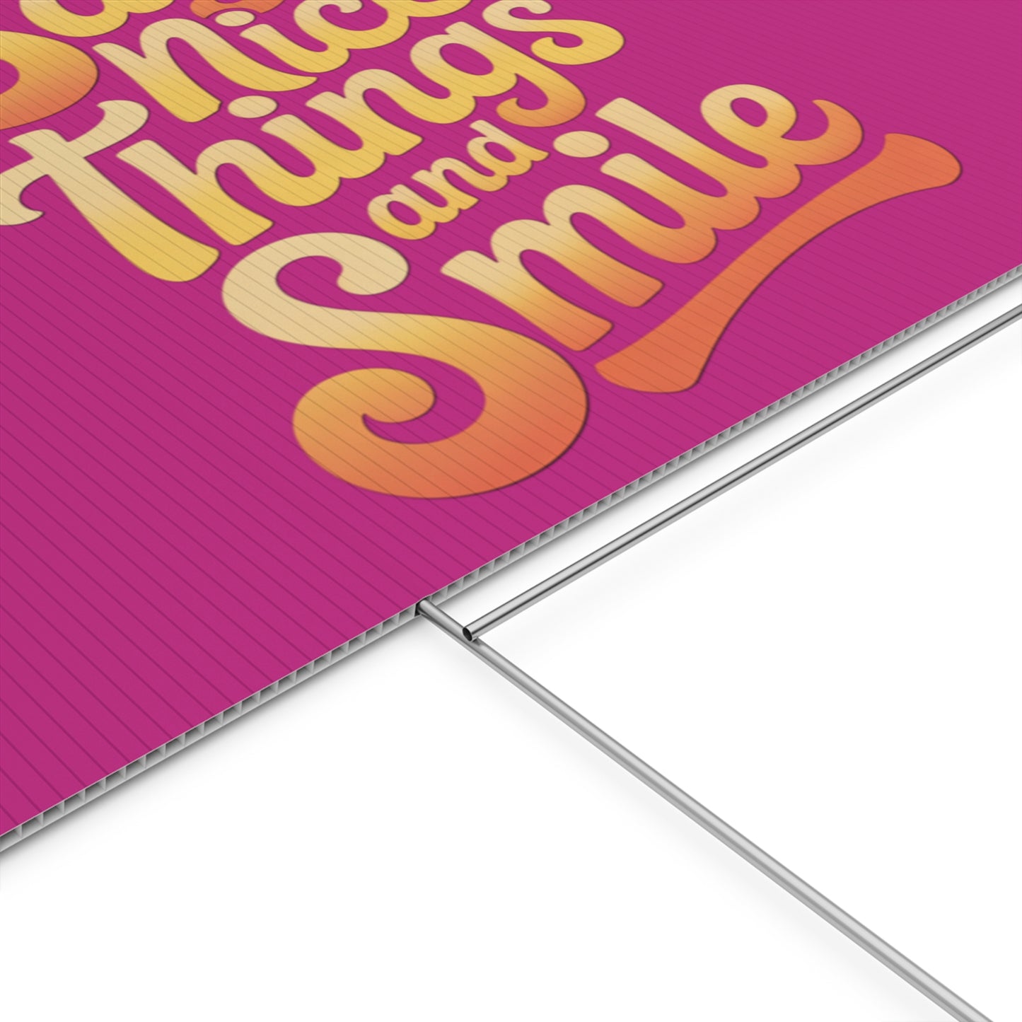 Say Nice Things and Smile Yard Sign