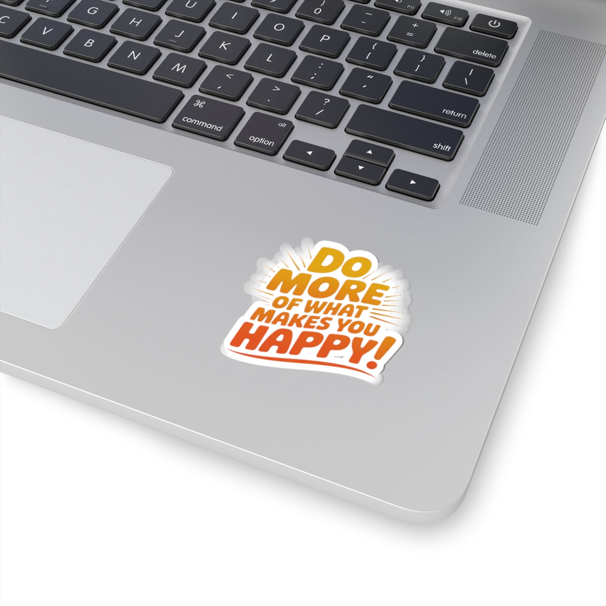 Do More of What Makes You Happy Sticker — Motivational Kiss-Cut Vinyl Sticker