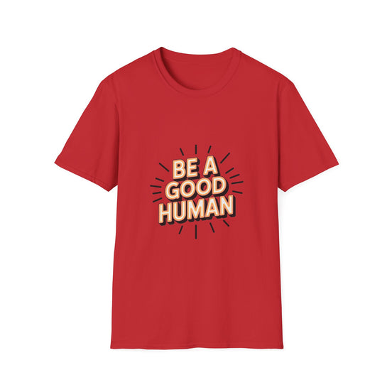 Be A Good Human T-Shirt — Positive Message Graphic Tee