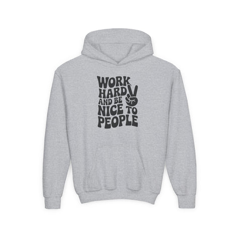 Youth Hoodie — "Work Hard And Be Nice to People" Motivational Graphic