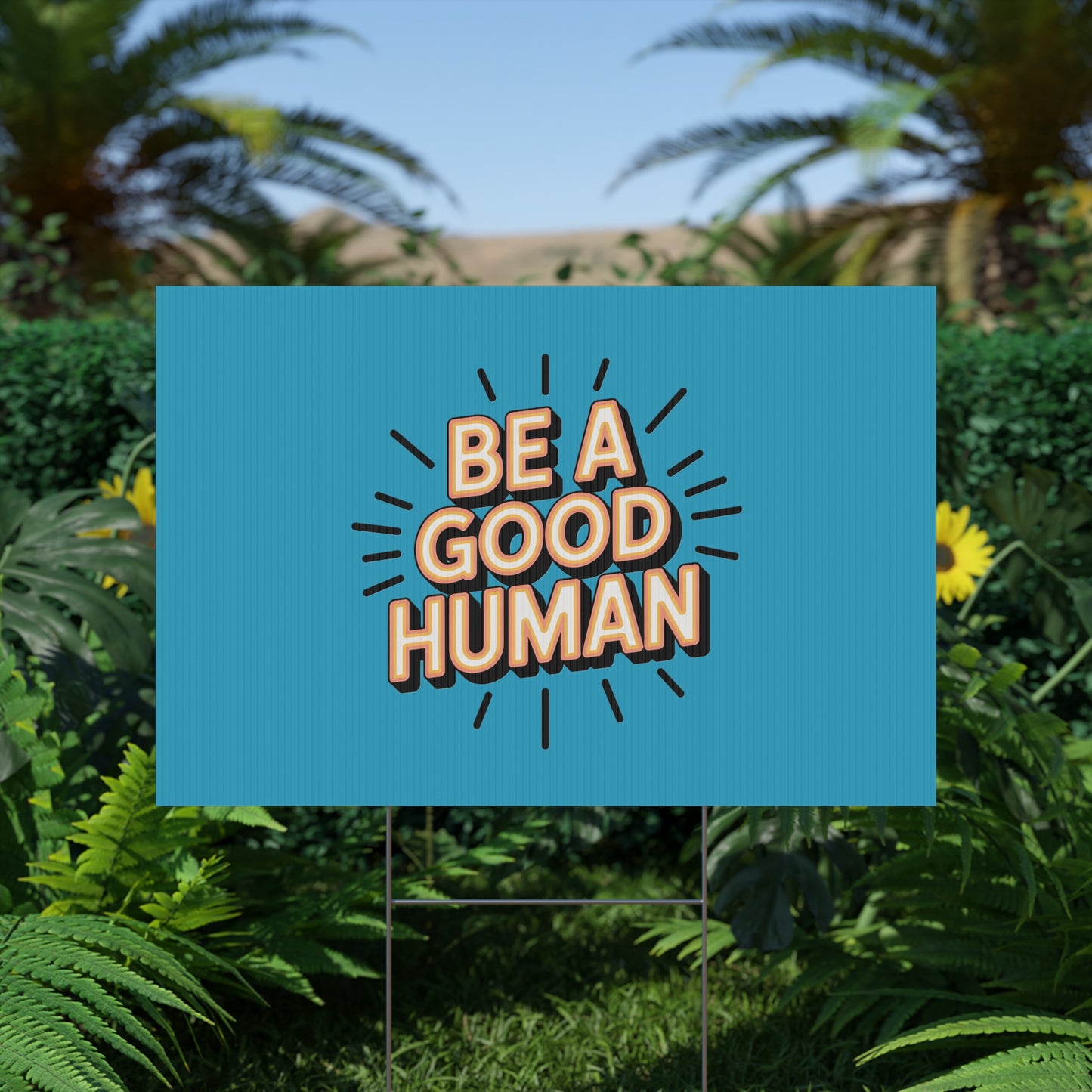 Be A Good Human Plastic Yard Sign — Positive Message Lawn Decor