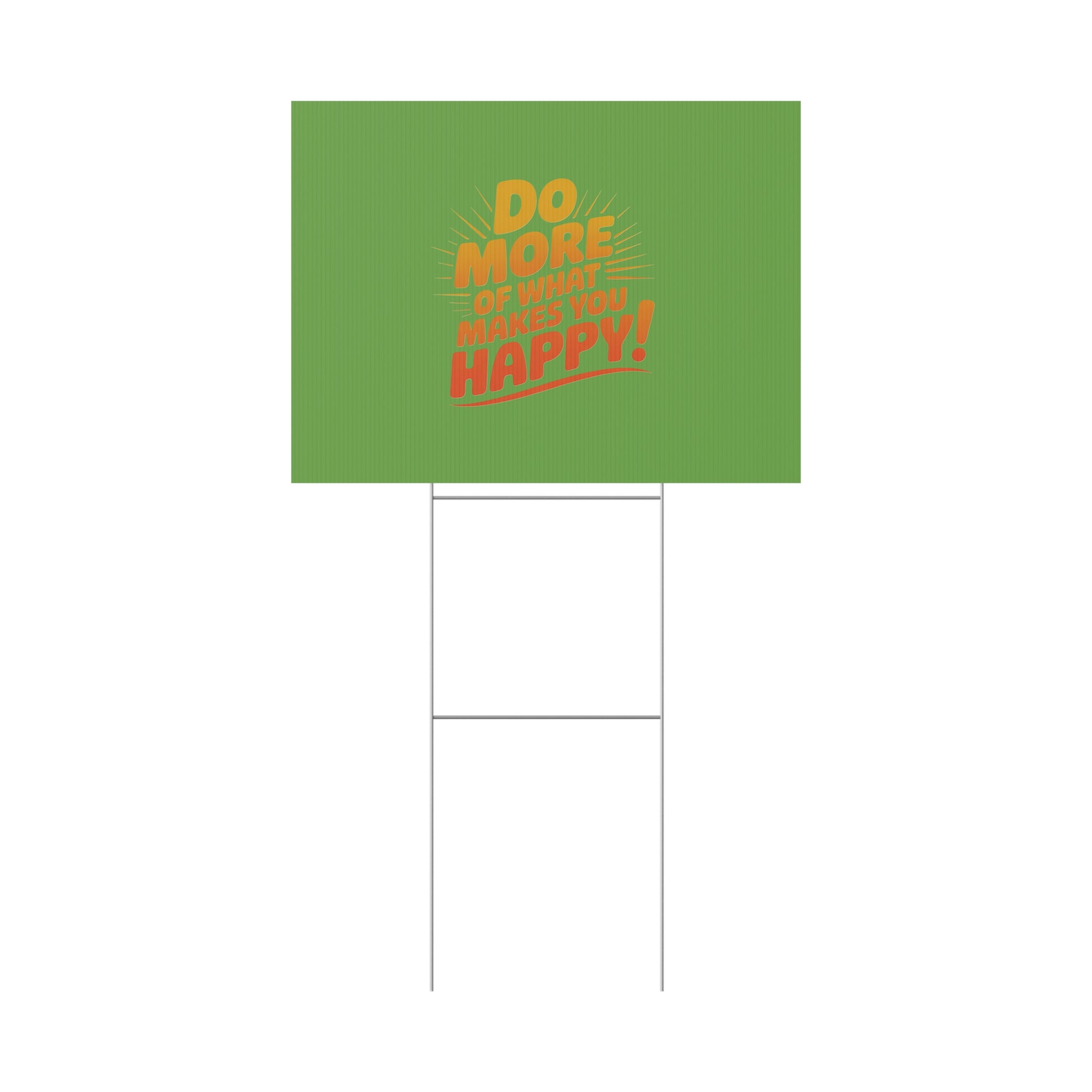 “Do More of What Makes You Happy!” Motivational Outdoor Decor