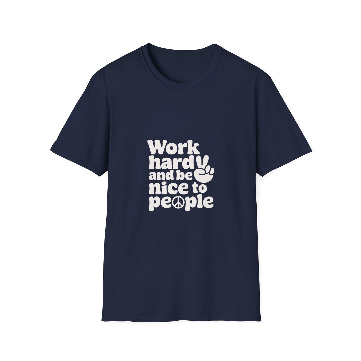 Work Hard and Be Nice to People T-Shirt