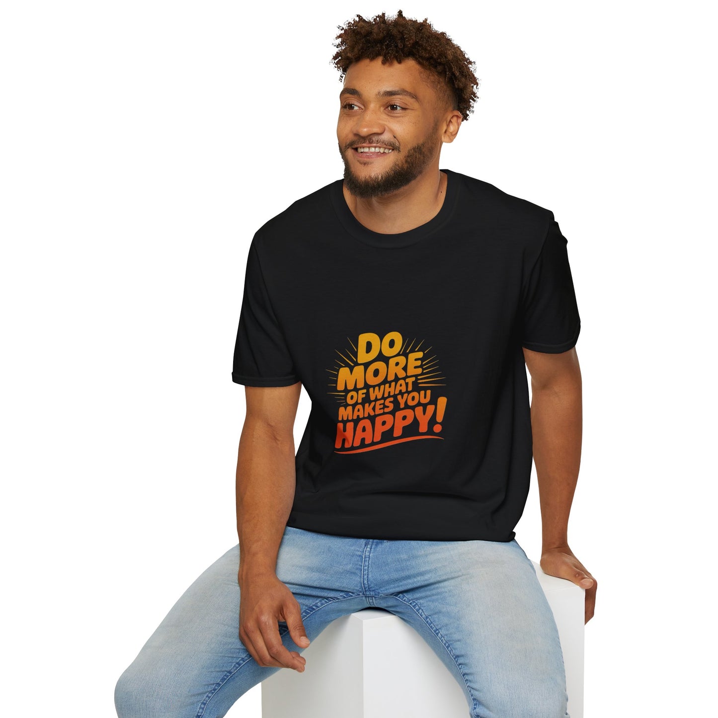 Do More of What Makes You Happy T-Shirt