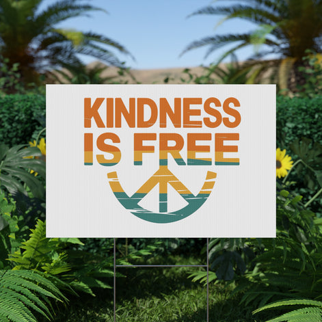 Kindness is Free Plastic Yard Sign – Vibrant Peaceful Decor