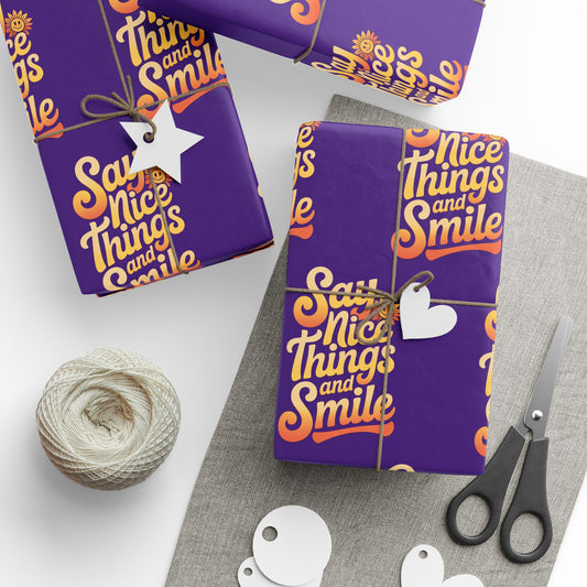 Say Nice Things and Smile Wrapping Paper