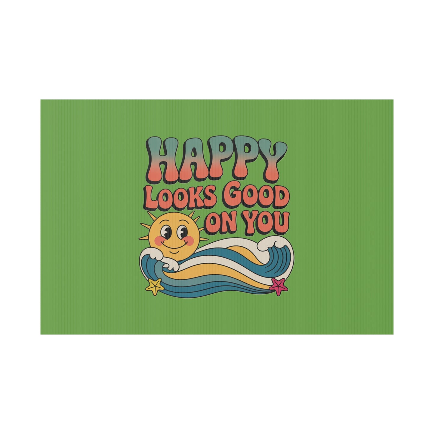 "Happy Looks Good On You" Retro Sun Positive Garden Sign