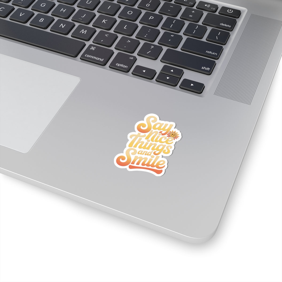 Say Nice Things and Smile Sticker