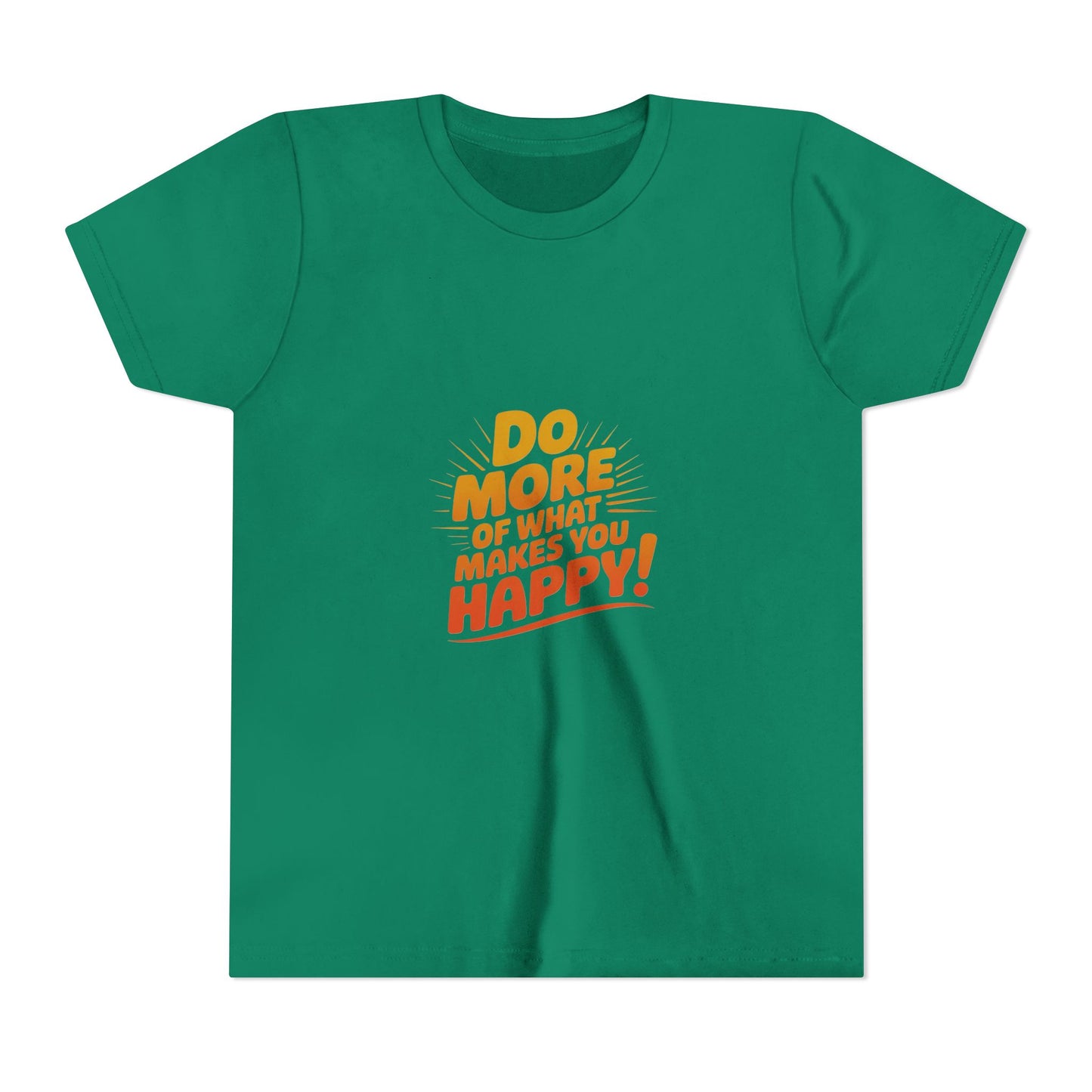 Youth Tee — “Do More of What Makes You Happy!” Positive Graphic Kids T‑Shirt