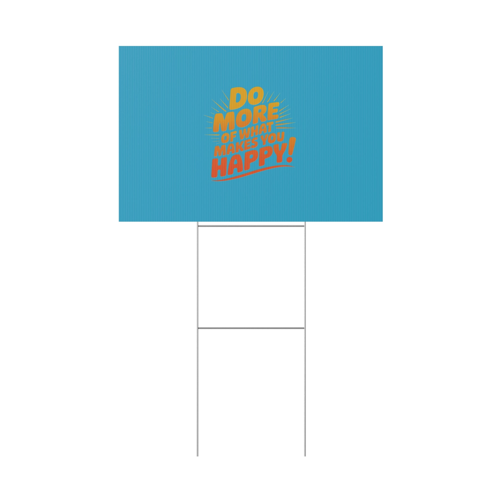 “Do More of What Makes You Happy!” Motivational Outdoor Decor