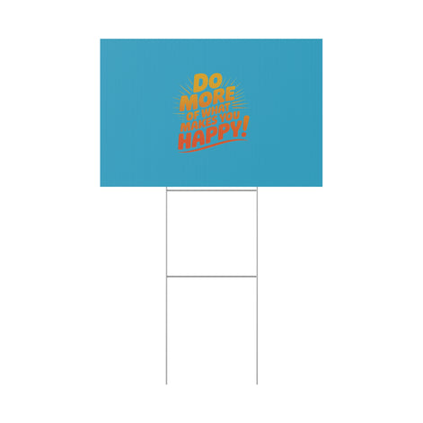“Do More of What Makes You Happy!” Motivational Outdoor Decor