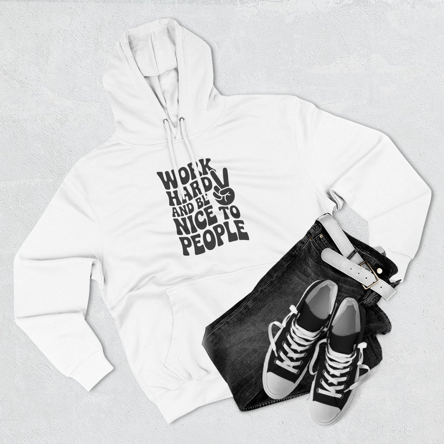 Work Hard & Be Nice to People Hoodie