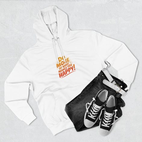 "Do More of What Makes You Happy" Motivational Fleece Hoodie