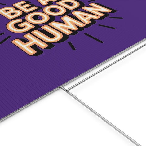 Be A Good Human Plastic Yard Sign — Positive Message Lawn Decor