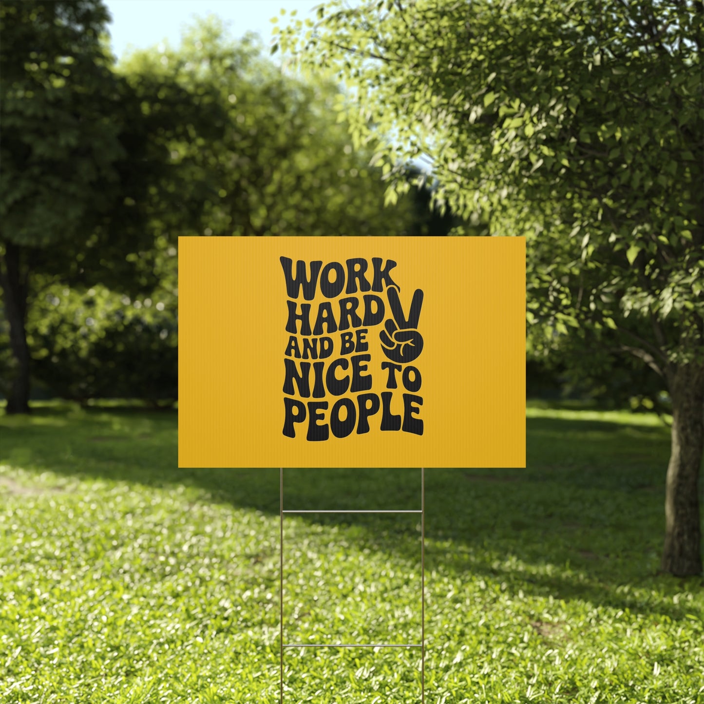 Yellow/Black Work Hard & Be Nice to People Yard Sign