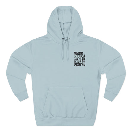 Work Hard & Be Nice to People Hoodie