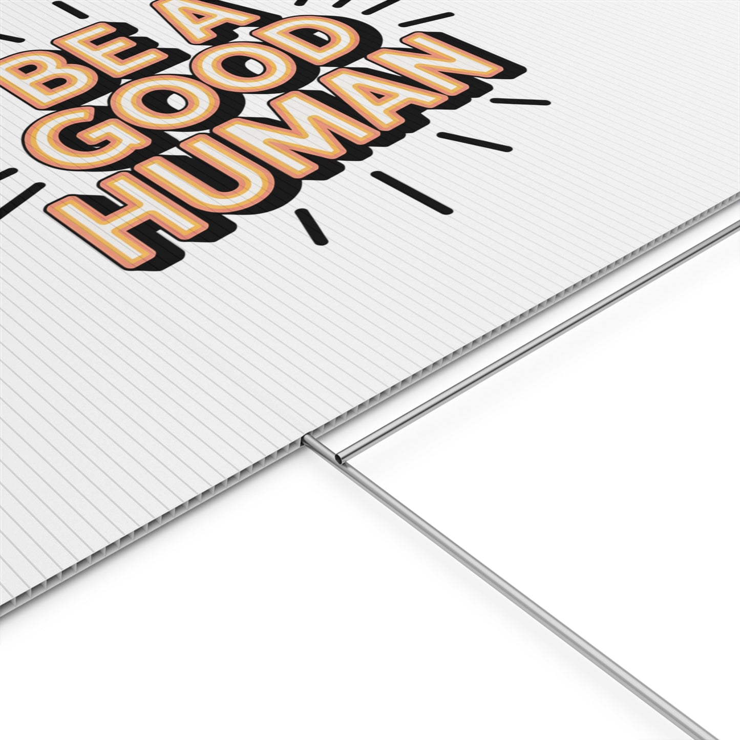 Be A Good Human Plastic Yard Sign — Positive Message Lawn Decor